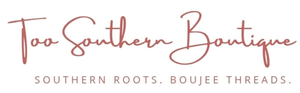 Too Southern Boutique